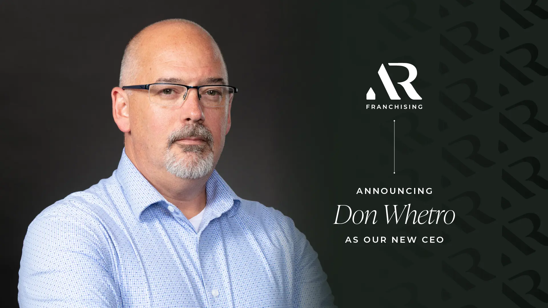 AR Homes® Appoints Donald L. Whetro CEO for AR Franchising, Inc. Company Redefines Strategic Growth to Continue to Lead the Industry 